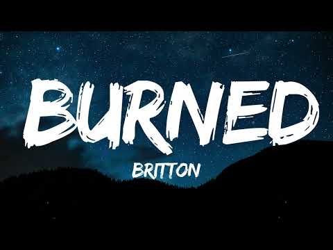 Britton - “BURNED” (Lyrics)