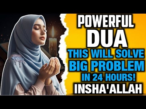 Dua To Solve All Problems Quickly - Most Powerful Prayer, Listen Daily!