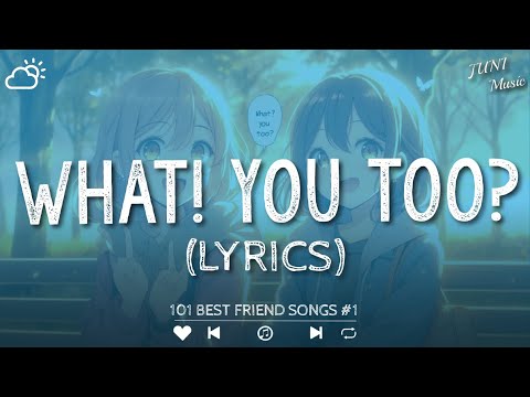 Good Vibes Music 🌻 What! You Too? (Lyrics) | NEW English Songs 2024