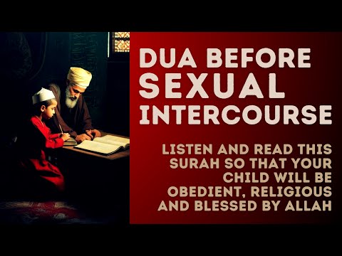 Dua Before Sexual Intercourse, so that Your Child will be Obedient, Religious and Blessed by Allah