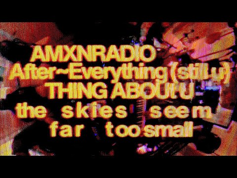 THE SKIES SEEM FAR TOO SMALL ~oO2))) (official lyric video) | AMXNRADIO & Joel Houston