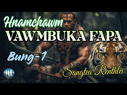 HNAMCHAWM VAWMBUKA FAPA-1 # Sangtea Renthlei