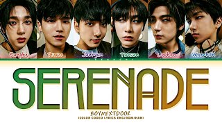 BOYNEXTDOOR Serenade Lyrics (보이넥스트도어 Serenade 가사) (Color Coded Lyrics)