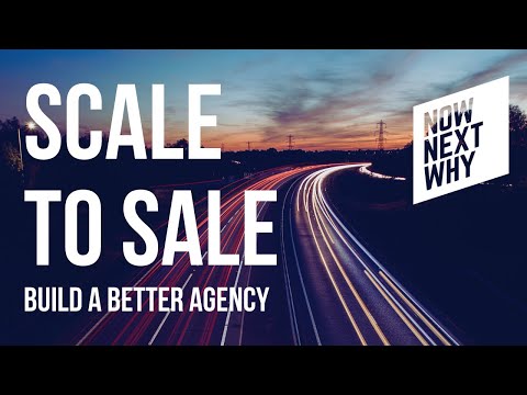 Now Next Why: Build a Better Agency Webinar