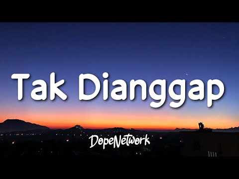 Lyodra - Tak Dianggap (Lirik Lagu / Lyrics)