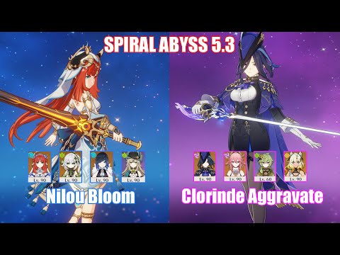 C0 Nilou Bloom & C0 Clorinde Aggravate | Spiral Abyss 5.3 | Genshin Impact