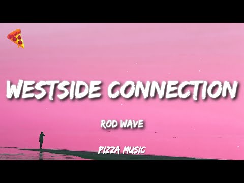 Rod Wave - Westside Connection