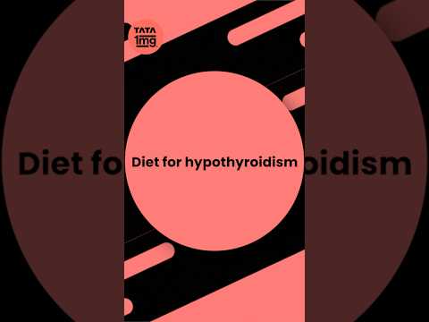 Hypothyroid में क्या खाना चाहिए? | Diet for Hypothyroidism #hyperthyroid #thyroiddiet #hyperthyroid