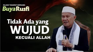 BUYA RUSFI - TIADA YANG WUJUD KECUALI ALLAH