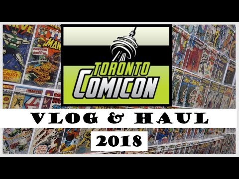 Toronto Comic Con 2018  (+ HAUL!)