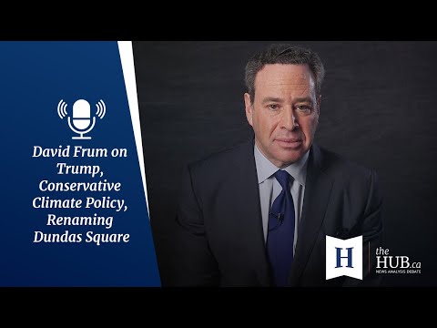 In Conversation with David Frum: Trump, Conservative Climate Policy, and Renaming Dundas Square