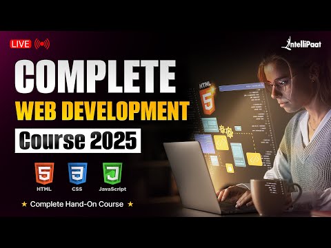 Web Development Course 2025 | HTML, CSS, Javascript Full Course For Beginners | Intellipaat