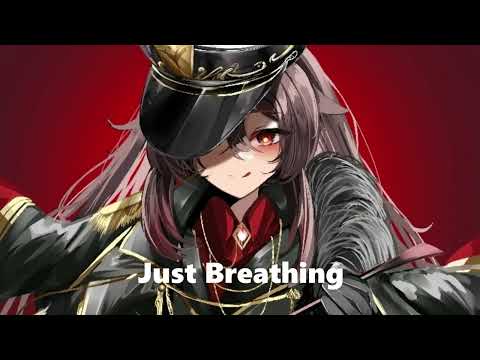 Nightcore - Just Breathing - (Lyrics)