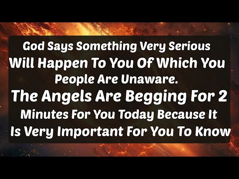 A very adverse event is about to take place in your life, says God. Open it only for 2 minutes.