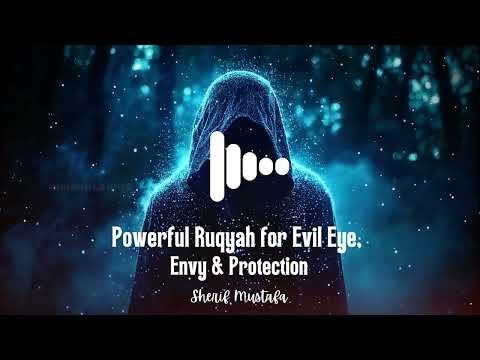 Powerful Ruqyah for Evil Eye & Envy Protection | Sherif Mustafa Quran Recitation