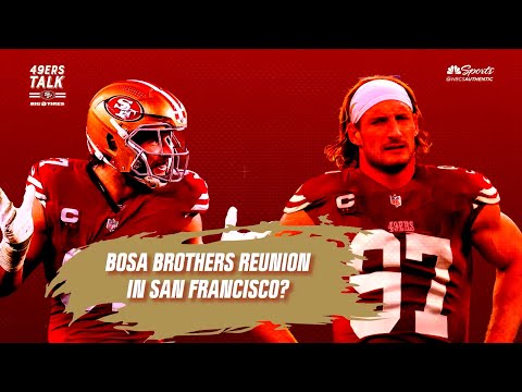 How likely is a Bosa Brothers reunion in San Francisco? | 49ers Talk | NBC Sports Bay Area