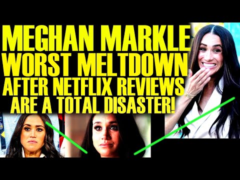 MEGHAN MARKLE WORST MELTDOWN YET AFTER NETFLIX SHOW REVIEWS ARE A TOTAL DISASTER! HILARIOUS BACKFIRE