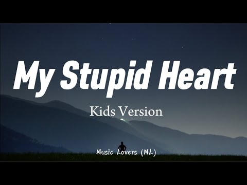 Walk Off The Earth, Luminati Suns - My Stupid Heart (Kid Version) (Lyrics 🎶)