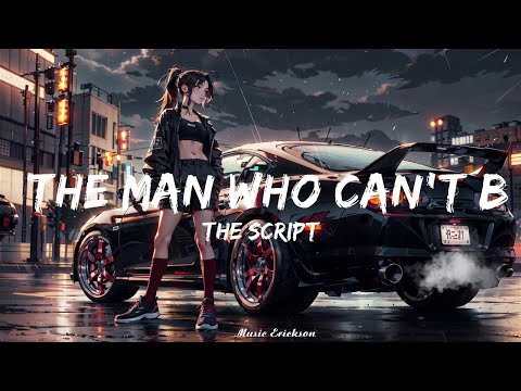 The Script - The Man Who Can't Be Moved (Lyrics)   || Music Erickson