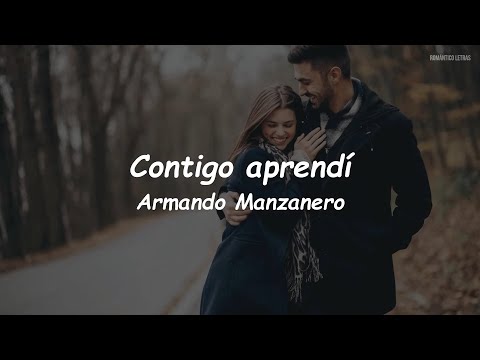 Armando Manzanero - Contigo Aprendí (LETRA)