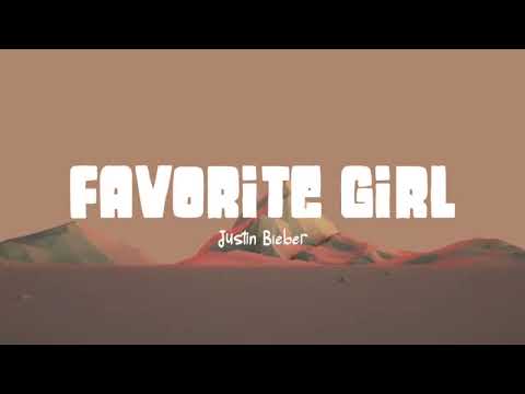 Justin Bieber - Favorite Girl (Lirik Lagu)