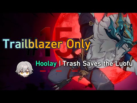 How Trash Saved the Luofu and Defeating Hoolay and Feixiao | Trailblazer Only #15