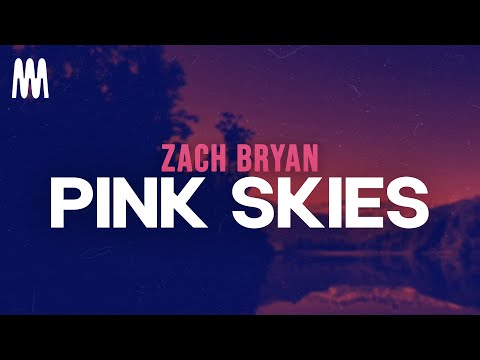 Zach Bryan - Pink Skies (Letra/Lyrics)