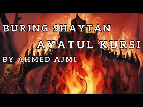 Ayatul Kursi | Jinn, Shaytan | by Ahmed al Ajmi