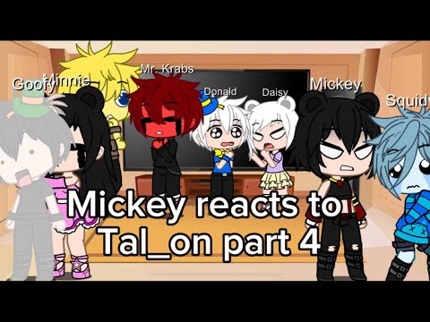 Mickey Mouse recats to Tal_On part 4 (Read Description)