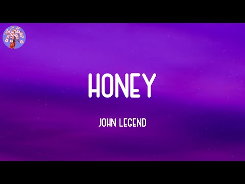 John Legend - Honey (Lyrics)