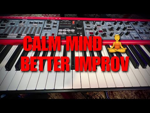 Piano Improv Tutorial - A Calm Mind EQUALS Better Improv!