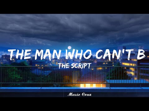 The Script - The Man Who Can't Be Moved (Lyrics)   || Music Cruz