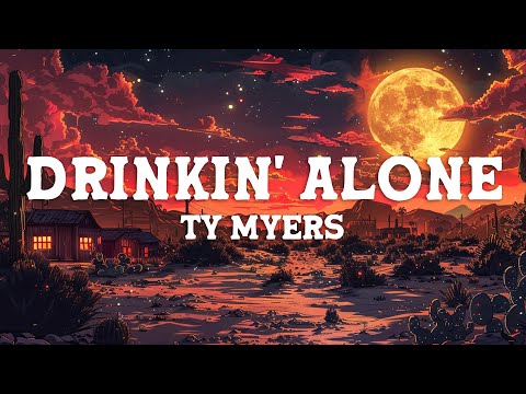 Ty Myers - Drinkin' Alone (Lyrics)