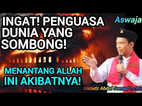 Ingat! Penguasa Dunia Sombong, Tapi Allah Mudah Melenyapkan Segalanya | Ustadz Abdul Somad