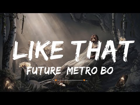 Future, Metro Boomin - Like That | Top Best Song