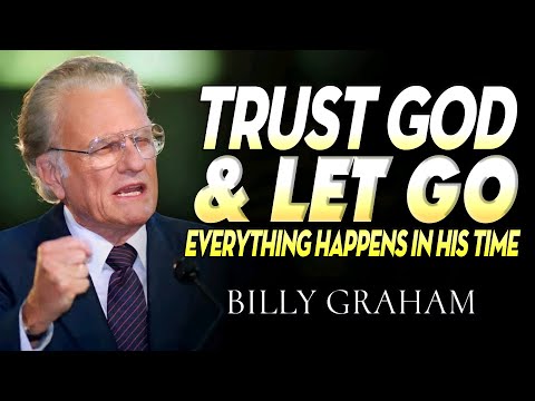 Trust God & Let Go | Everything Happens in His Time - Billy Graham NEW 2025