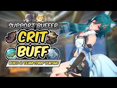 SUPPORT BUFFER, CRIT BUFF | BUILD & TEAM COMP YUKONG - HONKAI STAR RAIL