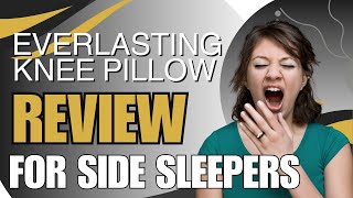 Everlasting Comfort Knee Pillow for Side Sleepers - Memory Foam Leg Pillow  Review