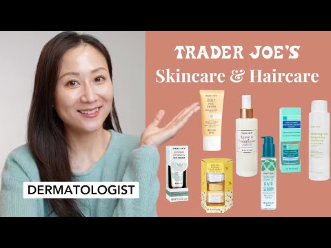 Trader Joe's Skin and Haircare review by a Dermatologist | Dr. Jenny Liu