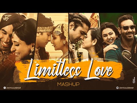 Limitless Love Mashup | Jay Guldekar | Arijit Singh Mashup | Jubin Nautiyal