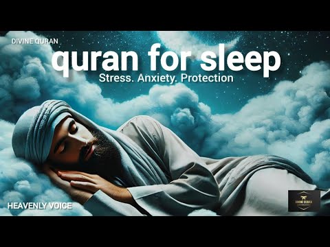 Quran for Sleep | Heavenly Voice | Stress - Anxiety - Protection l  DIVINE QURAN #quranforsleep