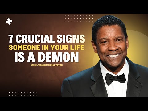 7 Crucial Signs Someone in Your Life Is a Demon | Denzel Washington Motivation