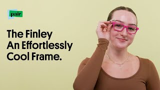 Trying On The Finley | Pair Eyewear