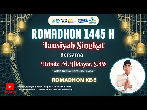 Tausiyah Singkat bersama Ustadz M. Hidayat, S.Pd " Adab Ketika Berbuka Puasa "