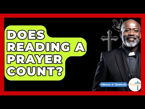 Does Reading A Prayer Count? - Followers Of Christianity