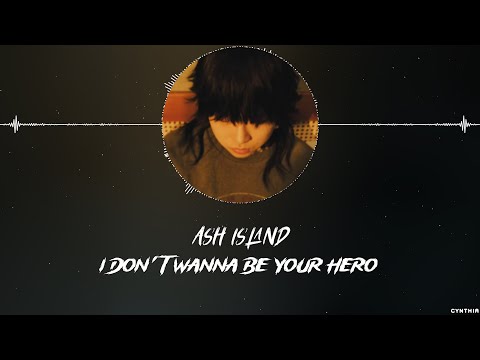 ASH ISLAND - I DON'T WANNA BE YOUR HERO [HAN+ROM+ENG] LYRICS