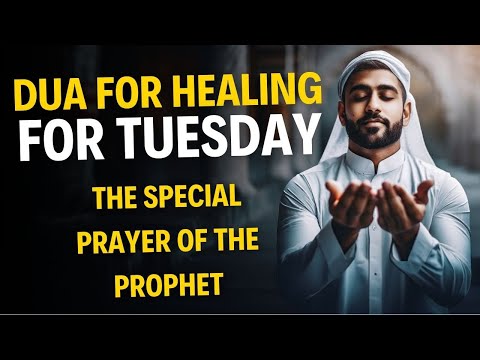 Dua For Tuesday - Dua For Healing