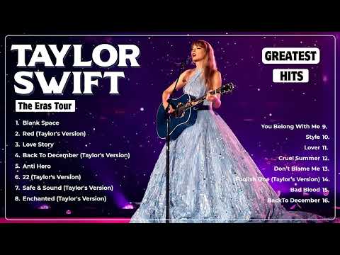 Taylor Swift Playlist 2024 - THE ERAS TOUR 2024 - Taylor Swift Greatest Hits 2024