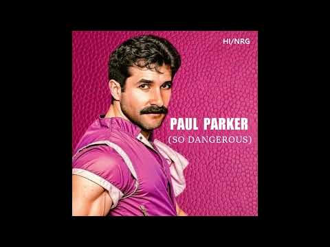 Paul Parker /So Dangerous (High Energy)