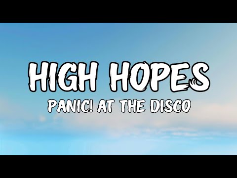 Panic! At the Disco - High Hopes (Lyrics)